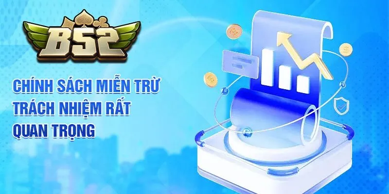 Khám phá nội dung chính sách miễn trách nhiệm B52